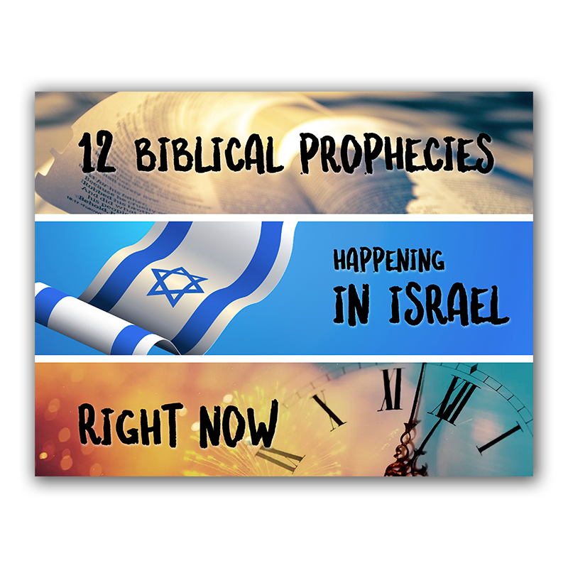 12 Biblical Prophecies Happening in Israel Right Now [digital download]